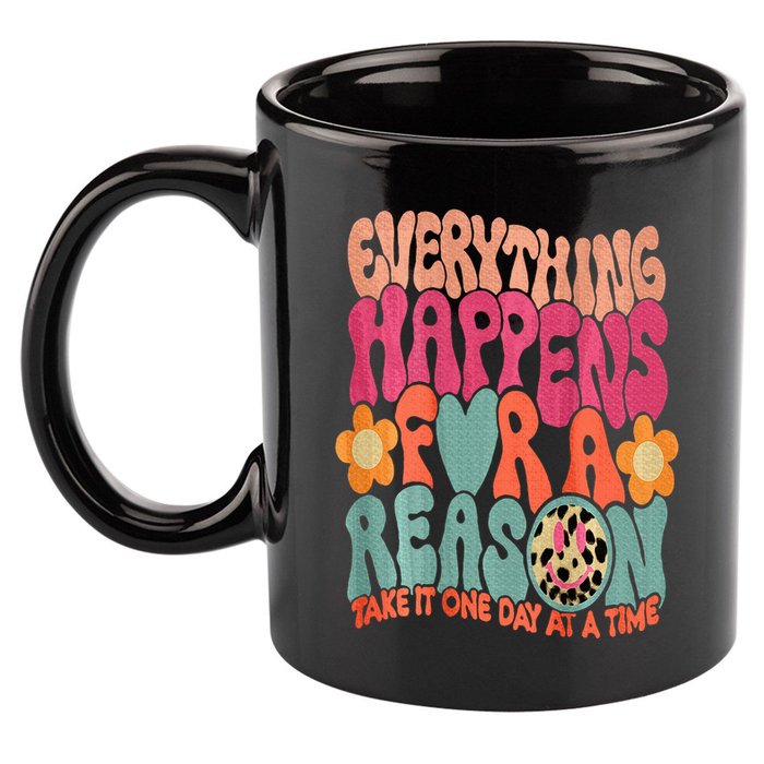 Everything Happens For A Reason Take It One Day (On Back) 11oz C Handle Ceramic Mug