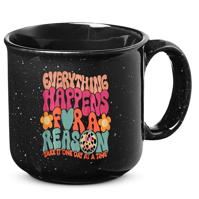 Everything Happens For A Reason Take It One Day (On Back) 15oz Campfire Ceramic Mug
