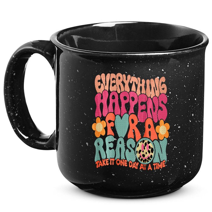 Everything Happens For A Reason Take It One Day (On Back) 15oz Campfire Ceramic Mug
