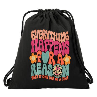 Everything Happens For A Reason Take It One Day (On Back) Drawstring Bag