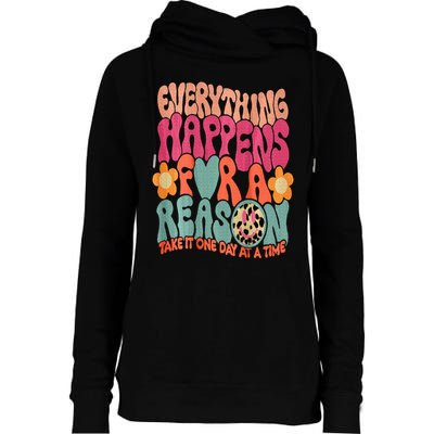 Everything Happens For A Reason Take It One Day (On Back) Womens Funnel Neck Pullover Hood