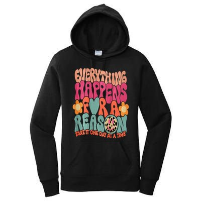 Everything Happens For A Reason Take It One Day (On Back) Women's Pullover Hoodie