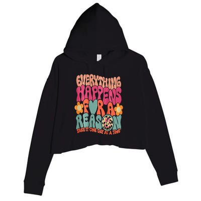 Everything Happens For A Reason Take It One Day (On Back) Crop Fleece Hoodie
