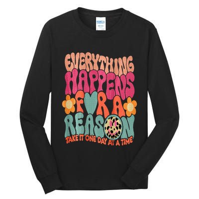 Everything Happens For A Reason Take It One Day (On Back) Tall Long Sleeve T-Shirt