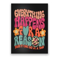 Everything Happens For A Reason Take It One Day (On Back) Poster