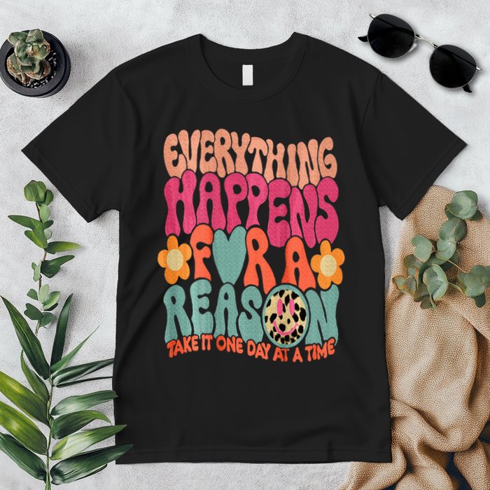 Everything Happens For A Reason Take It One Day (On Back) Premium T-Shirt