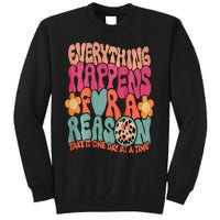 Everything Happens For A Reason Take It One Day (On Back) Tall Sweatshirt