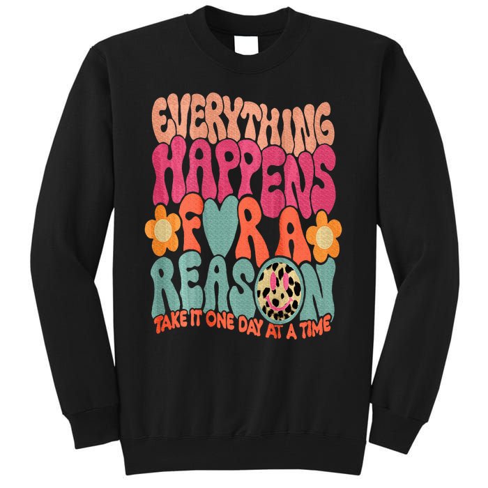 Everything Happens For A Reason Take It One Day (On Back) Tall Sweatshirt