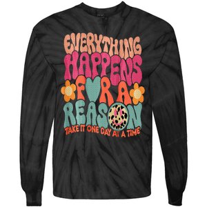 Everything Happens For A Reason Take It One Day (On Back) Tie-Dye Long Sleeve Shirt