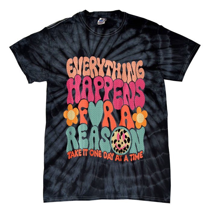 Everything Happens For A Reason Take It One Day (On Back) Tie-Dye T-Shirt