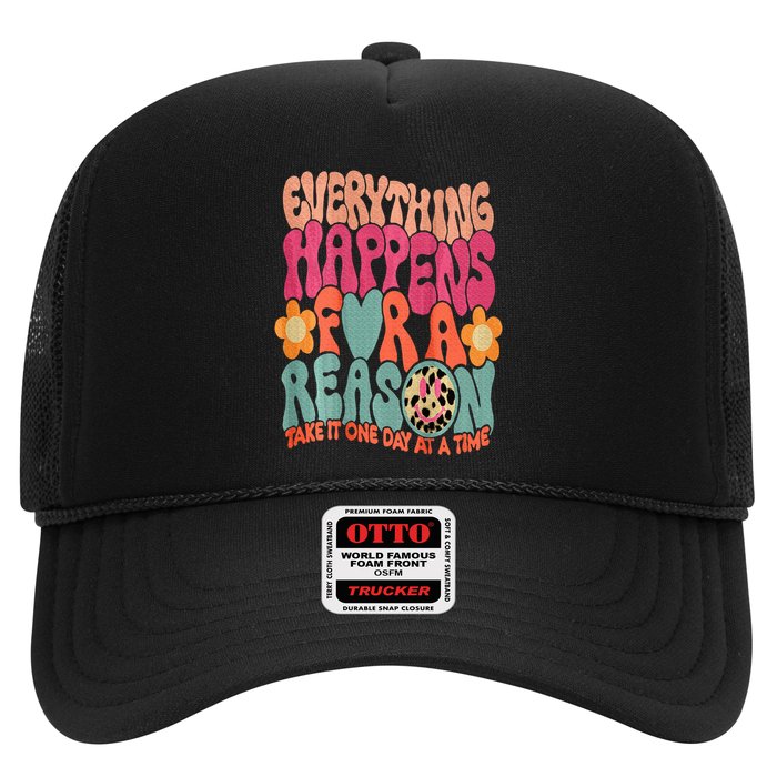 Everything Happens For A Reason Take It One Day (On Back) Trucker Hat