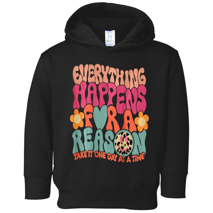 Everything Happens For A Reason Take It One Day (On Back) Toddler Hoodie
