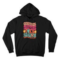 Everything Happens For A Reason Take It One Day (On Back) Tall Hoodie