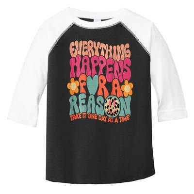 Everything Happens For A Reason Take It One Day (On Back) Toddler Fine Jersey T-Shirt