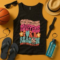 Everything Happens For A Reason Take It One Day (On Back) Tank Top