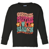 Everything Happens For A Reason Take It One Day (On Back) Toddler Long Sleeve Shirt