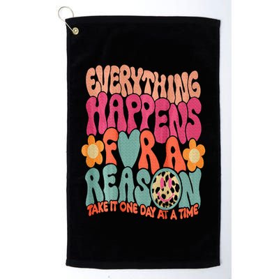 Everything Happens For A Reason Take It One Day (On Back) Golf Towel