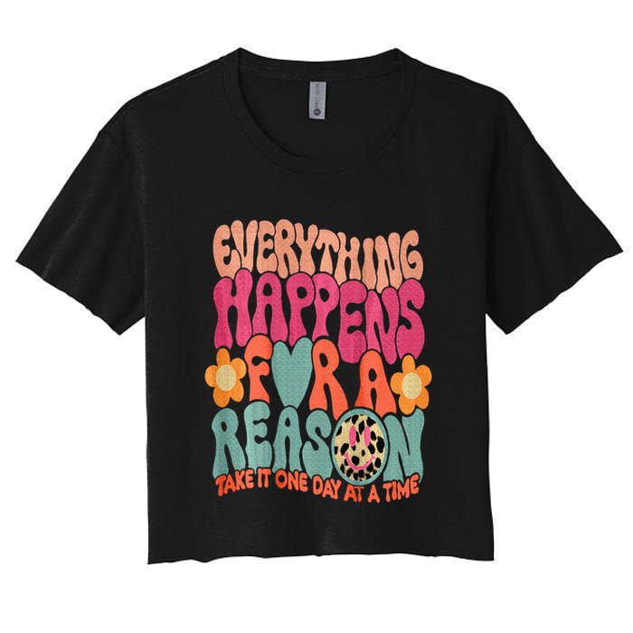 Everything Happens For A Reason Take It One Day (On Back) Crop Top