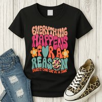 Everything Happens For A Reason Take It One Day (On Back) Womens T-Shirt