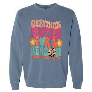 Everything Happens For A Reason Take It One Day (On Back) Garment-Dyed Sweatshirt