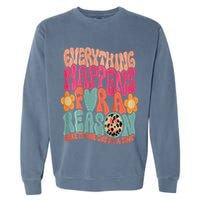 Everything Happens For A Reason Take It One Day (On Back) Garment-Dyed Sweatshirt