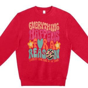 Everything Happens For A Reason Take It One Day (On Back) Premium Crewneck Sweatshirt