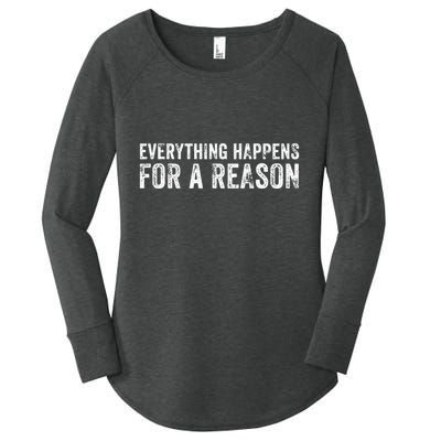 Everything Happens For A Reason Funny Vintage Women's Perfect Tri Tunic Long Sleeve Shirt