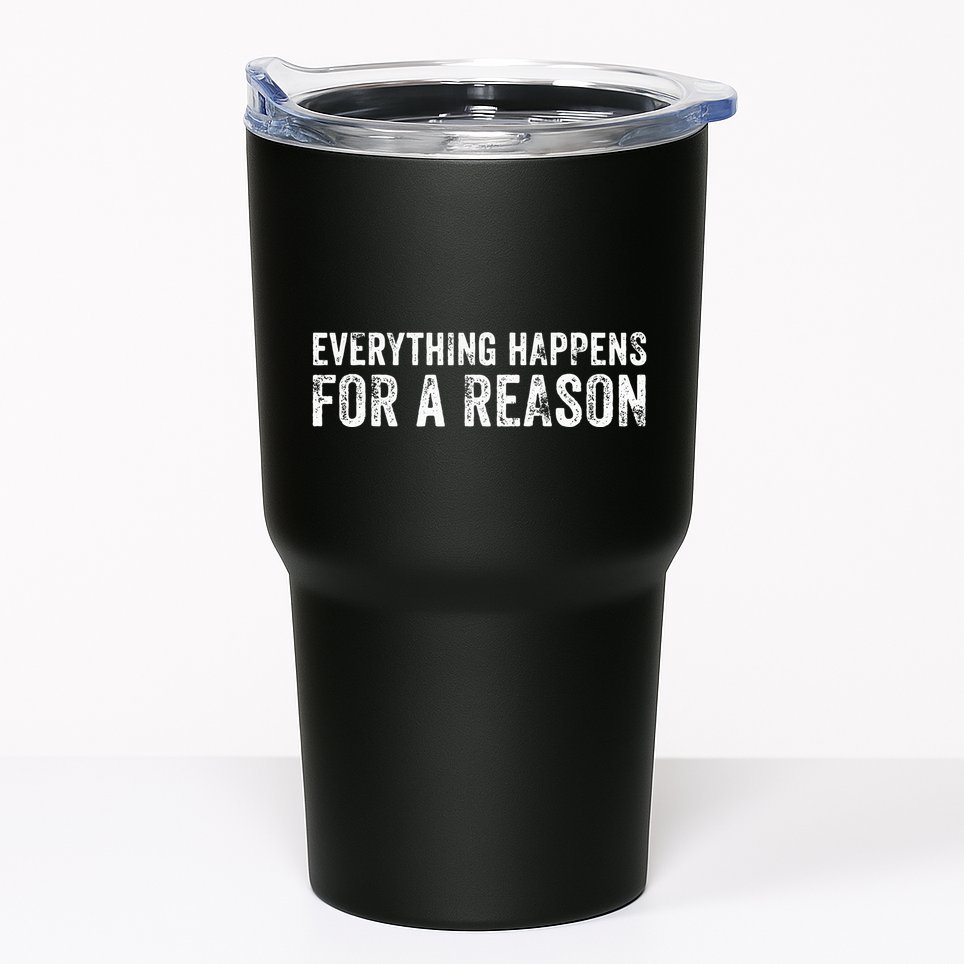 Everything Happens For A Reason Funny Vintage Tumbler