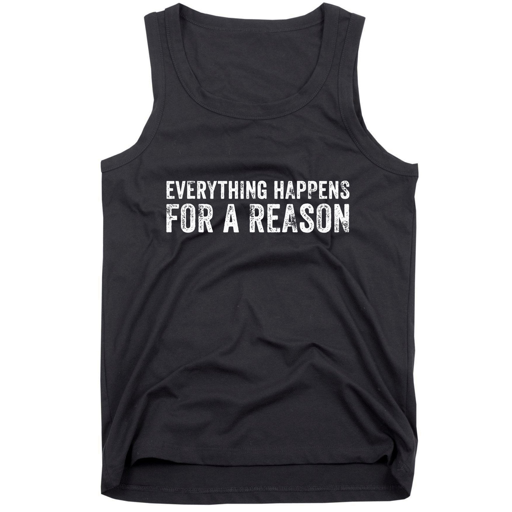 Everything Happens For A Reason Funny Vintage Tank Top