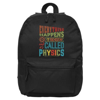 Everything Happens For A Reason ItS Called Physics 16 in Basic Backpack