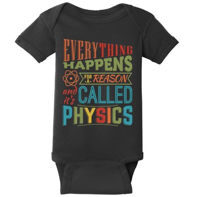 Everything Happens For A Reason ItS Called Physics Baby Bodysuit