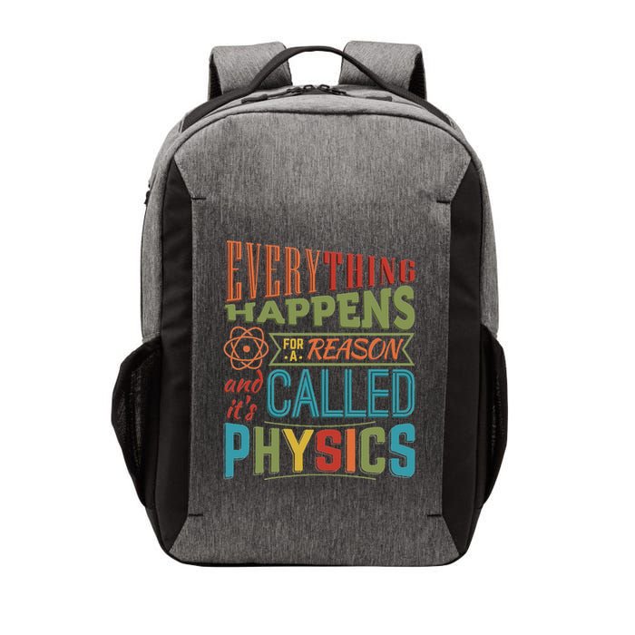 Everything Happens For A Reason ItS Called Physics Vector Backpack