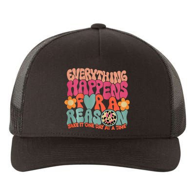 Everything Happens For A Reason Take It One Day Yupoong Adult 5-Panel Trucker Hat