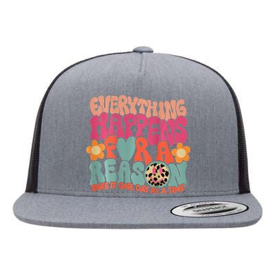 Everything Happens For A Reason Take It One Day Flat Bill Trucker Hat