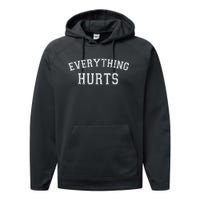 Everything Hurts Funny Gym Workout Gift Performance Fleece Hoodie