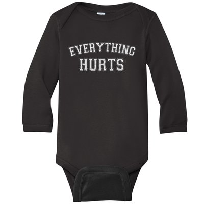 Everything Hurts Funny Gym Workout Gift Baby Long Sleeve Bodysuit