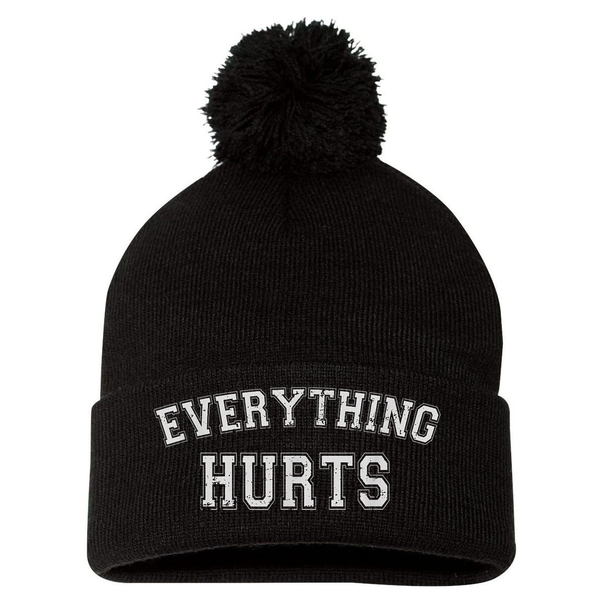 Everything Hurts Funny Gym Workout Gift Pom Pom 12in Knit Beanie