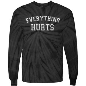 Everything Hurts Funny Gym Workout Gift Tie-Dye Long Sleeve Shirt