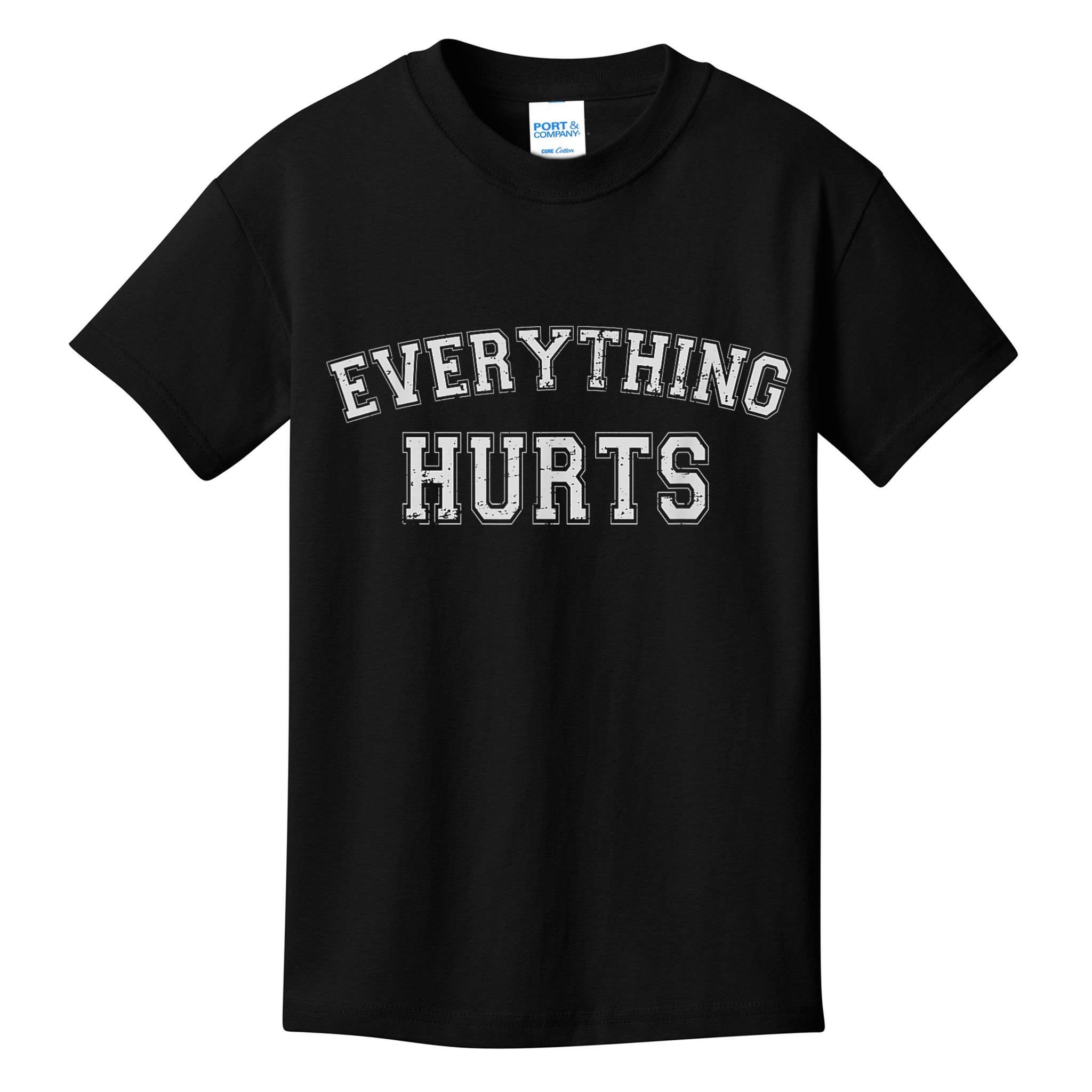 Everything Hurts Funny Gym Workout Gift Kids T-Shirt