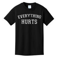 Everything Hurts Funny Gym Workout Gift Kids T-Shirt