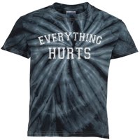 Everything Hurts Funny Gym Workout Gift Kids Tie-Dye T-Shirt