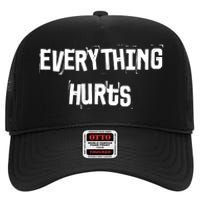 Everything Hurts Fitness Weightlifting Funny Gym Workout High Crown Mesh Back Trucker Hat