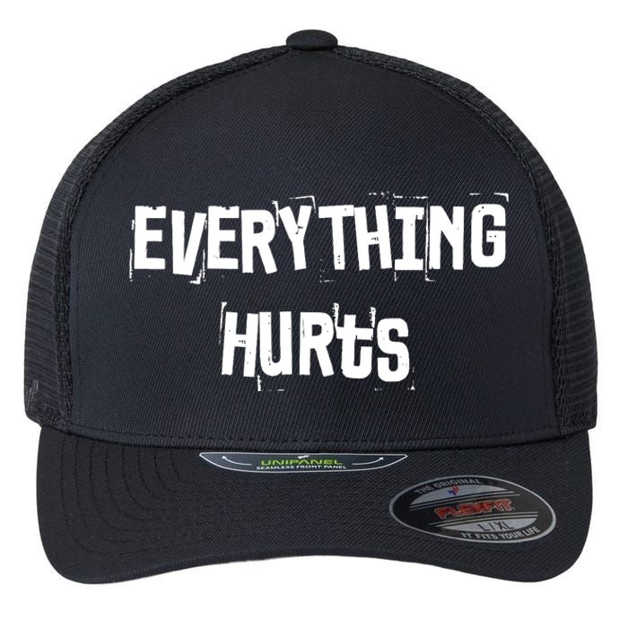 Everything Hurts Fitness Weightlifting Funny Gym Workout Flexfit Unipanel Trucker Cap