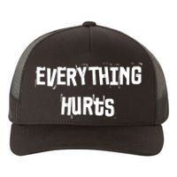 Everything Hurts Fitness Weightlifting Funny Gym Workout Yupoong Adult 5-Panel Trucker Hat