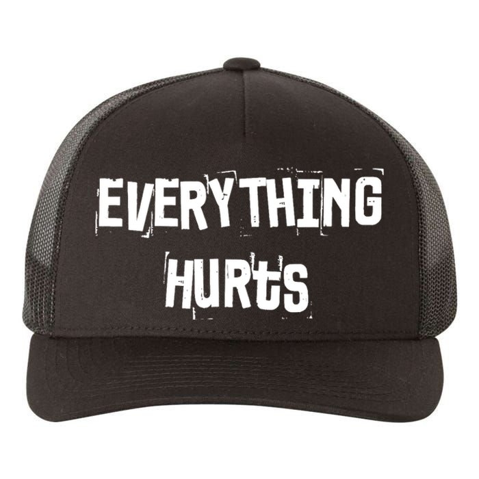 Everything Hurts Fitness Weightlifting Funny Gym Workout Yupoong Adult 5-Panel Trucker Hat