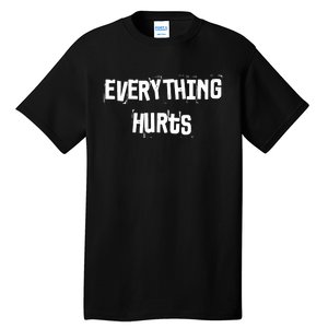 Everything Hurts Fitness Weightlifting Funny Gym Workout Tall T-Shirt