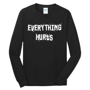 Everything Hurts Fitness Weightlifting Funny Gym Workout Tall Long Sleeve T-Shirt