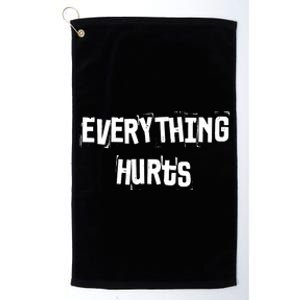 Everything Hurts Fitness Weightlifting Funny Gym Workout Platinum Collection Golf Towel