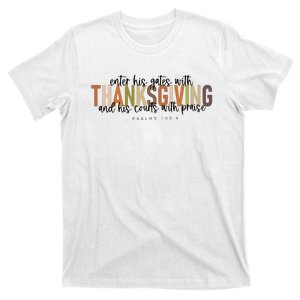 Enter His Gates With Thanksgiving And His Courts With Praise T-Shirt