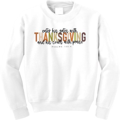 Enter His Gates With Thanksgiving And His Courts With Praise Kids Sweatshirt